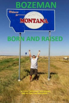 Bozeman Born and Raised - Bad Wound, Chase "Montana"