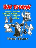 HOW TO DRAW CIRCUS FIGURES, PIRATES, ALIENS, FANTASY FIGURES AND HANDS