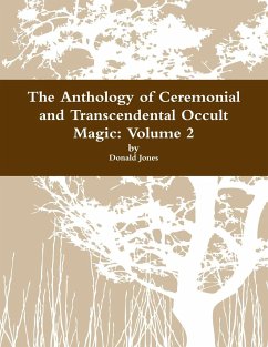 The Anthology of Ceremonial and Transcendental Occult Magic Volume 2 - Jones, Donald