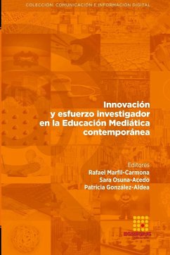 Innovación y esfuerzo investigador en la Educación Mediática contemporánea - Marfil-Carmona, Rafael; Gómez Carrillo, Victoria del Rocío; Marta-Lazo, Carmen