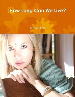 How Long Can We Live? - Healy, Bethany