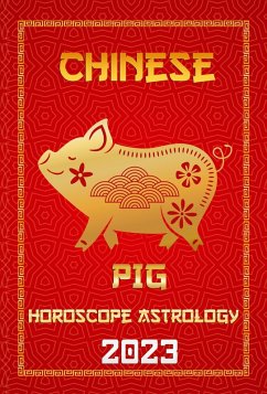 Cover Pig Chinese Horoscope 2023 (Check Out Chinese New Year Horoscope Predictions 2023, #12) (eBook, ePUB)