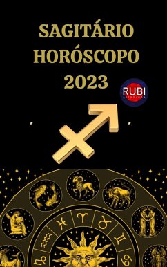 Sagitário Horóscopo 2023 (eBook, ePUB) - Astrologa, Rubi Sagitário Horóscopo 2023 (eBook, ePUB) - Astrologa, Rubi
