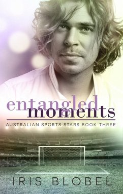 Entangled Moments (Australian Sports Stars, #3) (eBook, ePUB) - Blobel, Iris