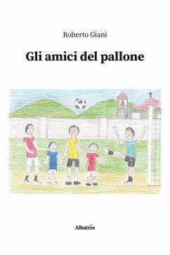 Gli amici del pallone (eBook, ePUB) - Giani, Roberto