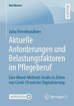 Aktuelle Anforderungen und Belastungsfaktoren im Pflegeberuf (eBook, PDF) - Ehrenbrandtner, Julia