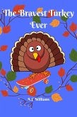 The Bravest Turkey Ever (eBook, ePUB)