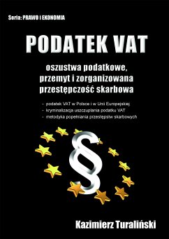 Podatek VAT Oszustwa podatkowe, przemyt i zorganizowana przestępczośc skarbowa (eBook, ePUB) - Turaliński, Kazimierz