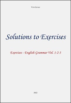 Solutions to exercises - English Grammar Volumi 1-2-3 (eBook, ePUB) - Lipari, Vito