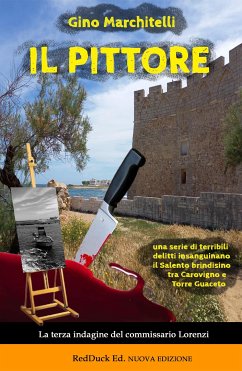 Il pittore - la terza indagine in Salento del commissario Lorenzi (eBook, ePUB) - Marchitelli, Gino