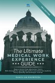The Ultimate Medical Work Experience Guide (eBook, ePUB)
