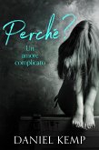 Perché? Un Amore Complicato (eBook, ePUB)