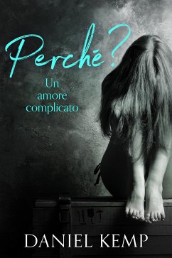 Perché? Un Amore Complicato (eBook, ePUB) - Kemp, Daniel