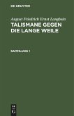 August Friedrich Ernst Langbein: Talismane gegen die lange Weile. Sammlung 1 (eBook, PDF)