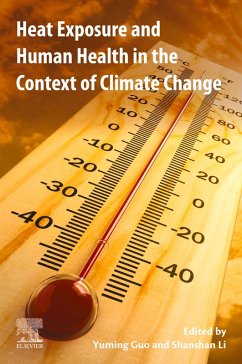 Heat Exposure and Human Health in the Context of Climate Change (eBook, ePUB) - Guo, Yuming; Li, Shanshan