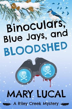 Cover Binoculars, Blue Jays, and Bloodshed (Riley Creek Cozy Mystery Series, #2) (eBook, ePUB)
