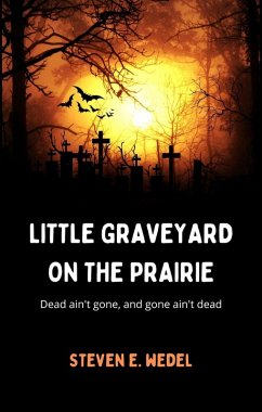Little Graveyard on the Prairie (eBook, ePUB) - Wedel, Steven E.