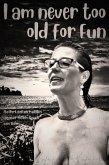 I am never too old for Fun (eBook, ePUB)