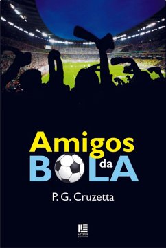 Amigos da Bola (eBook, ePUB) - Cruzetta, P. G.