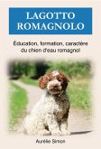 Lagotto Romagnolo - Éducation, Formation, Caractère (eBook, ePUB)