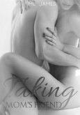 Taking Mom's Friend (eBook, ePUB)