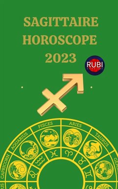 Sagittaire Horoscope 2023 (eBook, ePUB) - Astrologa, Rubi