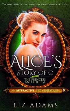 Alice's Story of O: The Princess and the Pea (Adventures of Alice, #2) (eBook, ePUB) - Adams, Liz