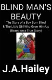Blind Man's Beauty: The Story of a Boy Born Blind & The Little Girl Who Grew Him Up (eBook, ePUB)
