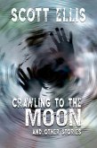 Crawling to the Moon and other stories (The Dancing Curmudgeon) (eBook, ePUB)