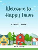 WELCOME TO HAPPY TOWN (eBook, ePUB) WELCOME TO HAPPY TOWN (eBook, ePUB)