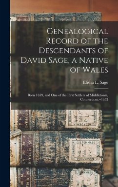 Cover Genealogical Record of the Descendants of David Sage, a Native of Wales; Born 1639, and one of the First Settlers of Middletown, Connecticut.--1652