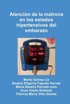 Atención de la matrona en los estados hipertensivos del embarazo - Gómez Liz, Marta; Fajardo Hervás, Beatriz Efigenia; Parrado Soto, Maria Beatriz
