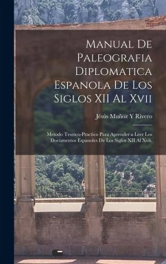 Manual De Paleografia Diplomatica Espanola De Los Siglos XII Al Xvii - Rivero, Jésús Muñoz Y