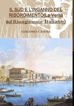 Cover IL SUD E L'INGANNO DEL RISORGIMENTO(La Verità sul Risorgimento Italiano)