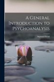 A General Introduction to Psychoanalysis A General Introduction to Psychoanalysis