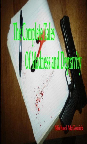 Tales of Madness and Depravity Tales of Madness and Depravity