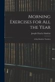 Morning Exercises for All the Year: A Day Book for Teachers
