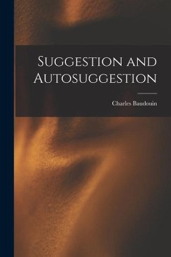 Suggestion and Autosuggestion - Baudouin, Charles