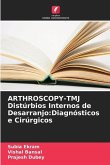 ARTHROSCOPY-TMJ Distúrbios Internos de Desarranjo:Diagnósticos e Cirúrgicos