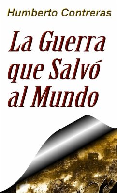 La Guerra que Salvó al Mundo - Contreras, Humberto