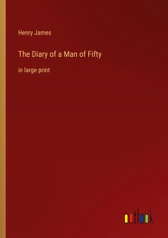 The Diary of a Man of Fifty - James, Henry
