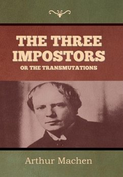 The Three Impostors or The Transmutations - Machen, Arthur