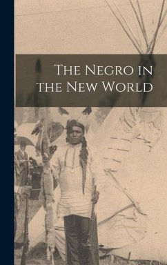 The Negro in the New World - Anonymous