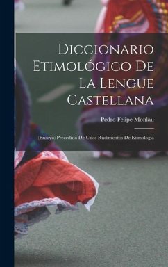 Diccionario Etimológico De La Lengue Castellana - Monlau, Pedro Felipe