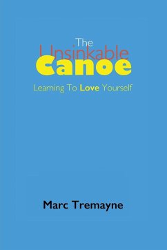 The Unsinkable Canoe - Tremayne, Marc