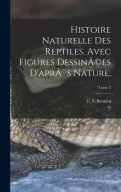 Cover Histoire naturelle des reptiles, avec figures dessinÃ(c)es d'après nature;; Tome 3