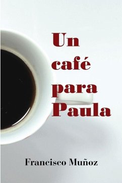 UN CAFÉ PARA PAULA - Muñoz, Francisco