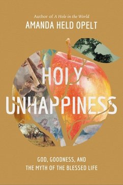 Holy Unhappiness - Opelt, Amanda Held