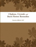 Chakras, Crystals and Bach Flower Remedies