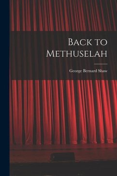 Back to Methuselah - Shaw, George Bernard